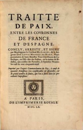 Traité de Paix, entre les Couronnes de France et d'Espagne : Conclu en l'isle, dite des Faisans, aux confins de Pyrenées