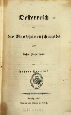 Oesterreich und die Broschürenschmiede gegen dieses Kaiserthum