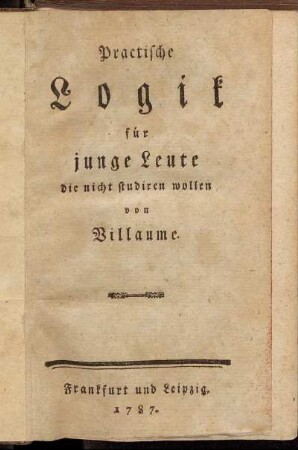 Practische Logik für junge Leute die nicht studiren wollen