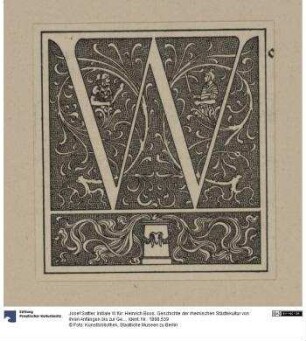 Initiale W für: Heinrich Boos. Geschichte der rheinischen Städtekultur von ihren Anfängen bis zur Gegenwart mit besonderer Berücksichtigung der Stadt Worms. Berlin: Stargardt 1897