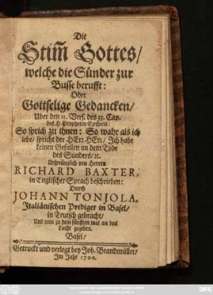 Die Stim[m] Gottes/ welche die Sünder zur Busse berufft: Oder Gottselige Gedancken/ Uber den II. Vers. des 33. Cap. des H. Propheten Ezechiels ...