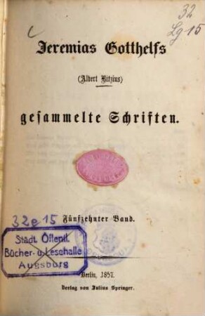 Jeremias Gotthelfs (Albert Bitzius) gesammelte Schriften. 15, [Bilder und Sagen aus der Schweiz ; 1]