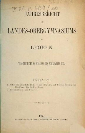 Jahresbericht des Landesobergymnasiums zu Leoben : veröffentlicht am Schlusse des Schuljahres .... 1885