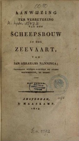 Aanwijzing ter verbetering van den scheepsbouw en der zeevaart : Met platen