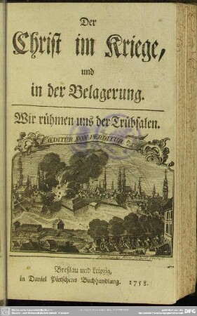 Der Christ im Kriege, und in der Belagerung : Wir rühmen uns der Trübsalen