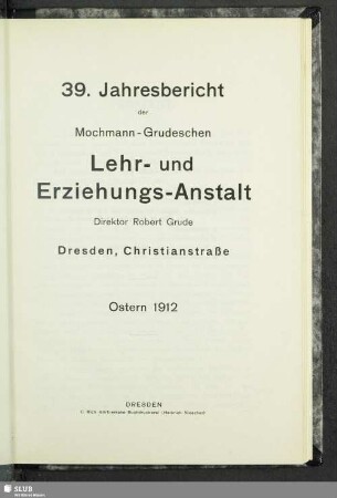 39.1911/12(1912): Jahresbericht der Mochmann-Grudeschen Lehr- und Erziehungsanstalt, Privatschule für Knaben der Gebildeten Stände : Ostern ...