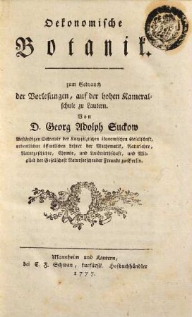 Oekonomische Botanik : zum Gebrauch der Vorlesungen, auf der hohen Kameralschule zu Lautern