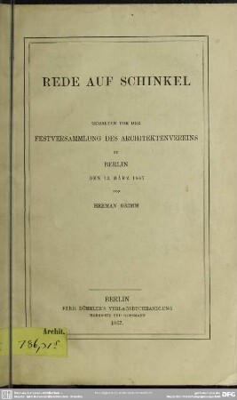 Rede auf Schinkel : geh. vor d. Festversammlung d. Architektenvereins zu Berlin d. 13. März 1867