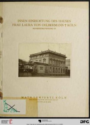 Innen-Einrichtung des Hauses Frau Laura von Oelbermann †, Köln, Hohenstaufenring 57 : Mobiliar, Antiquitäten, kunstgewerbliche Gegenstände, Perser-Teppiche ; Versteigerung ebendaselbst: 12. bis 14. Dezember 1929 (Katalog Nr. 294)