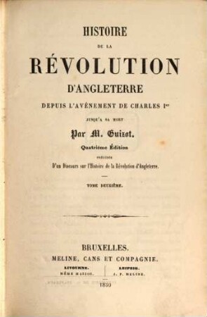 Histoire de la révolution d'Angleterre depuis l'avènement de Charles I jusqu'a sa mort : précédée d'un discours sur l'historie de la revolution d'Angleterre, 2
