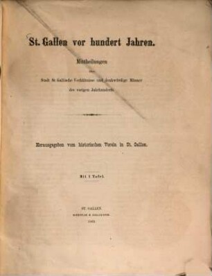 St. Gallen vor hundert Jahren : Mittheilungen über Stadt St. Gallische Verhältnisse und denkwürdige Männer des vorigen Jahrhunderts ; Neujahrsblatt für die St. Gallische Jugend