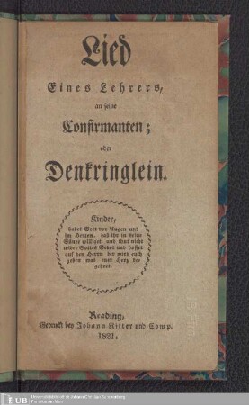 Lied eines Lehrers an seine Confirmanten; oder Denkringlein