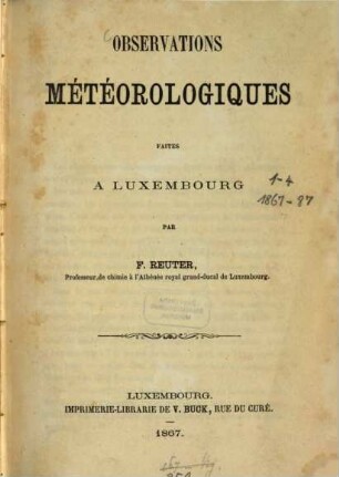 Observations météorologiques faites à Luxembourg. 1. 1867