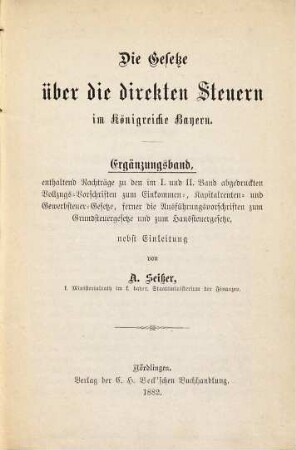 Die Gesetze über die direkten Steuern im Königreiche Bayern : mit Einleitung, Anmerkungen, Vollzugsvorschriften und Sachregister, 3.. Ergänzungsband