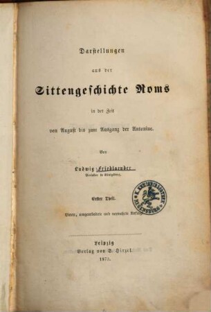 Darstellungen aus der Sittengeschichte Roms : in der Zeit von Augustus bis zum Ausgang der Antonine, 1