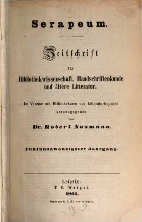 Serapeum : Zeitschrift für Bibliothekwissenschaft, Handschriftenkunde und ältere Literatur, 25. 1864