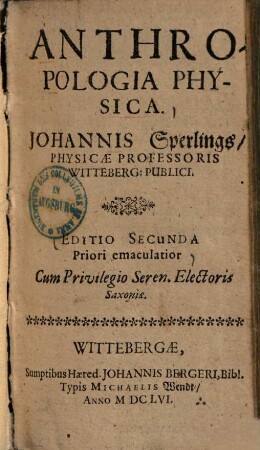 Anthropologia physica Johannis SperlingsPhysicae Professoris Witteberg: Publici