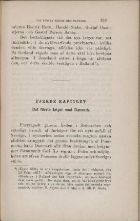 Fjerde Kapitlet. Det första kriget med Danmark.