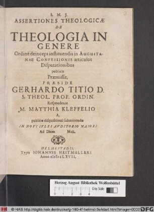 Assertiones Theologicae De Theologia In Genere : Ordine deinceps instituendis in Augustanae Confessionis articulos Disputationibus publicis Praemissae
