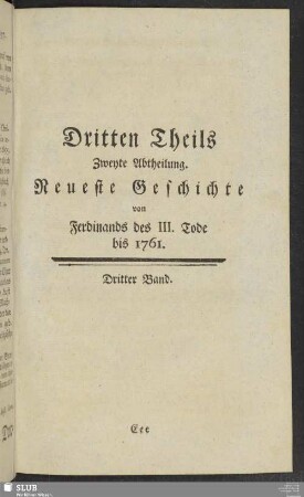 Dritten Theils Zweyte Abtheilung. Neueste Geschichte von Ferdinands des III. Tode bis 1761