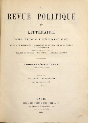 La Revue politique et littéraire : (revue bleue). 31 = 3. Sér., T. 5. 1883