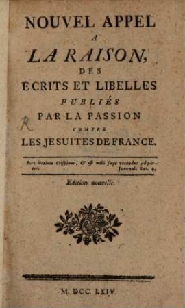 Nouvel appel à la raison des écrits et libelles publiés par la passion contre les Jésuites de France