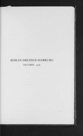 Berlin-Dresden-Hamburg Oktober 1906