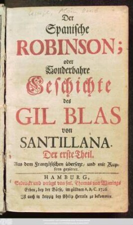 Theil 1: Der Spanische Robinson oder Sonderbahre Geschichte des Gil Blas von Santillana : Aus dem Frantzösischen übersetzt, und mit Kupfern gezieret
