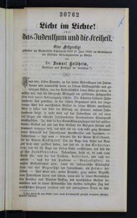 Licht im Lichte! oder, Das Judenthum und die Freiheit : eine Festpredigt, gehalten am ... 8 Juni 1859 im Gotteshause der jüdischen Reformgemeinde zu Berlin