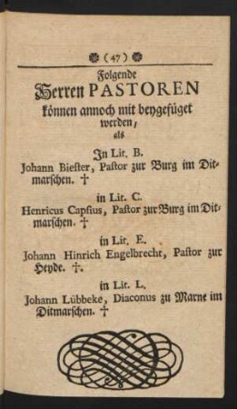 Folgende Herren Pastoren können annoch mit beygefüget werden, als ...