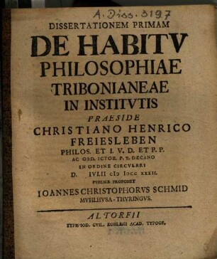 Dissertationem primam De habitu philosophiae tribonianeae in institutis