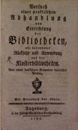 Versuch einer praktischen Abhandlung von Einrichtung der Bibliotheken