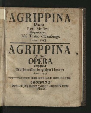 Agrippina : Drama Per Musica dà rappresentarsi Nel Teatro d'Hamburgo L'anno 1718