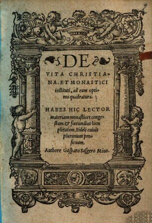 De vita christiana et monastici instituti ad eam optima quadratura ...