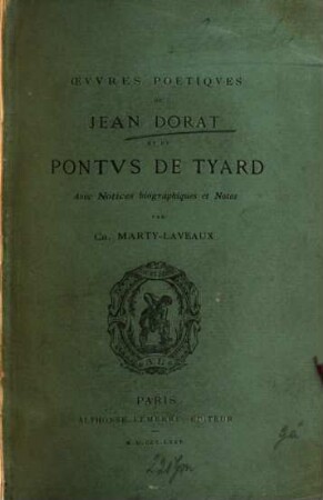 Oevvres poetiqves de Jean Dorat et de Pontvs de Tyard