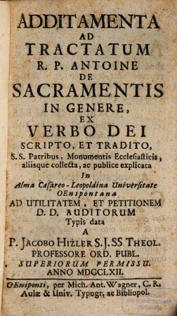 Additamenta ad tractatum R. P. Antoine de Sacramentis in genere