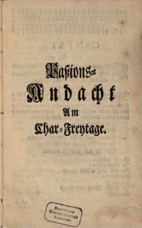 Paßions-Andacht Am Char-Freytage