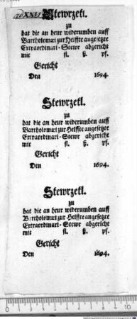 Stewrzetl. zu hat die an heur widerumben auff Bartholomaei zur Helffte angesetzte ExtraordinariStewr abgericht mit fl. ß. pf. Gericht Den 1694.