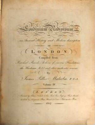Londinium redivivum or an antient history and modern description of London : compiled from parochial records, archives of various foundations, the Harleian Mss. and other authentic sources. 4