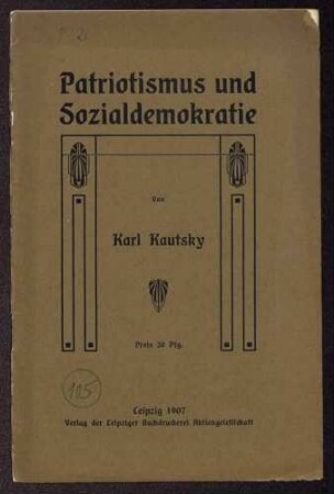 Karl Kautsky: Patriotismus und Sozialdemokratie (Verlag: Leipziger Buchdruckerei AG