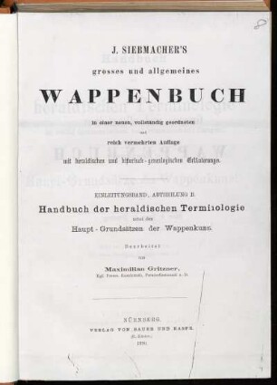Einleitungsbd., Abth. B: Handbuch der heraldischen Terminologie nebst den Haupt-Grundsätzen der Wappenkunst