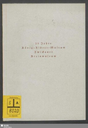 25 Jahre König-Albert-Museum, Zwickauer Kreismuseum