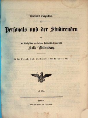 Amtliches Verzeichnis der Behörden, Lehrer, Beamten und Anstalten ... und der ... zu haltenden Vorlesungen. 1862/63, WS = Nr. 82