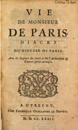 La Vie de Mons. de Paris, diacre du Diocese de Paris