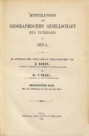 Mitteilungen der Geographischen Gesellschaft für Thüringen zu Jena : zugleich Organ des Botanischen Vereins für Gesamtthüringen. 13. 1894