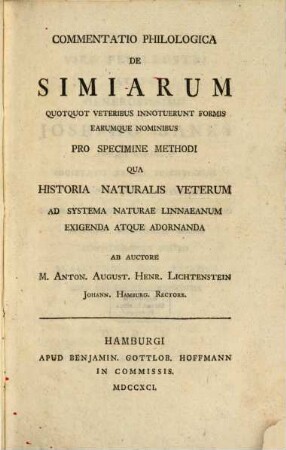 Commentatio Philologica De Simiarum Quotquot Veteribus Innotuerunt Formis Earumque Nominibus Pro Specimine Methodi Qua Historia Naturalis Veterum Ad Systema Naturae Linnaeanum Exigenda Atque Adornanda