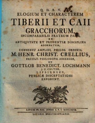 Elogium Et Characterem Tiberii Et Caii Gracchorum, Incomparabilis Fratrum Paris, Ex Antiquitate Et Prudentiæ Disciplina Adornatum
