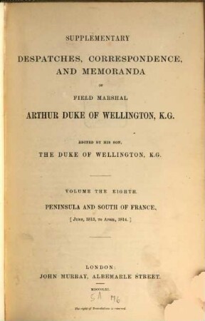 Supplementary despatches, correspondence, and memoranda of Field Marshal Arthur Duke of Wellington, K.G., 8