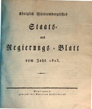 Königlich-Württembergisches Staats- und Regierungsblatt : vom Jahr ... 1823, 1823