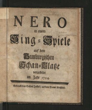 Nero : in einem Sing-Spiele auf dem Hamburgischen Schau-Platze vorgestellet im Jahr 1724.